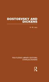 Dostoevsky And Dickens: A Study Of Literary Influence (Rle Dickens): Routledge Library Editions: Charles Dickens Volume 9