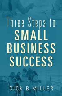 Three Steps to Small Business Success