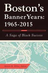 Boston'S Banner Years: 1965-2015