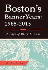 Boston'S Banner Years: 1965-2015