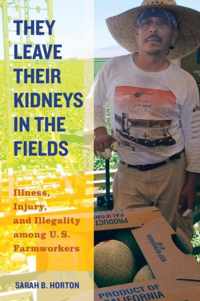 They Leave Their Kidneys in the Fields - Injury, Illness, and Illegality among U.S. Farmworkers