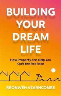 Building Your Dream Life