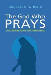 The God Who Prays
