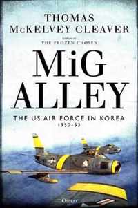 MiG Alley The US Air Force in Korea, 195053
