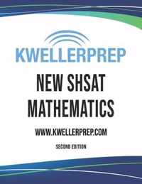 Kweller Prep NEW SHSAT Mathematics - Second Edition