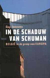 In de schaduw van schuman -België in de greep van Europa