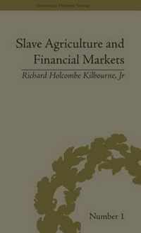 Slave Agriculture And Financial Markets in Antebellum America