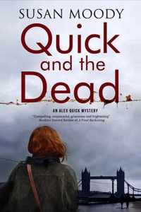 Quick and The Dead A contemporary British mystery Alex Quick Mystery