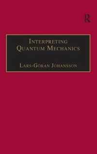 Interpreting Quantum Mechanics