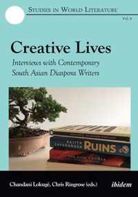 Creative Lives - Interviews with Contemporary South Asian Diaspora Writers