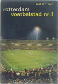 Rotterdam - voetbalstad nr. 1