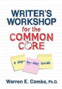 Writer's Workshop for the Common Core