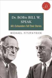 Dr Bob and Bill W. Speak