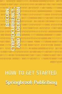 Bitcoin, Cyrptocurrency, and Blockchain