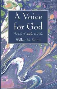A Voice for God: The Life of Charles E. Fuller