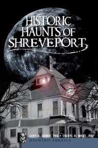 Historic Haunts of Shreveport