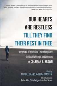 Our Hearts Are Restless Till They Find Their Rest in Thee