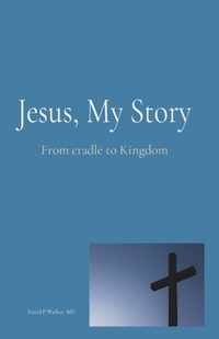 Jesus, My Story