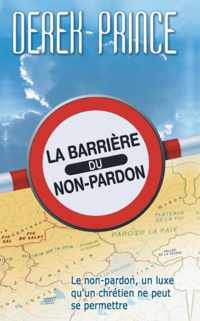 The Barrier of Unforgiveness - FRENCH