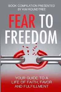 Fear to Freedom