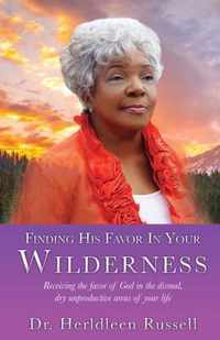 Finding His Favor In Your Wilderness