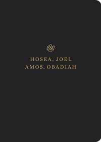 ESV Scripture Journal: Hosea, Joel, Amos, and Obadiah