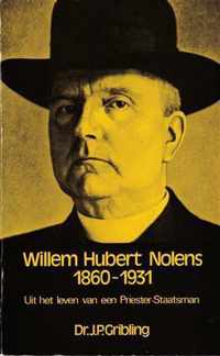 Willem Hubert Nolens 1860-1931 : uit het leven van een Priester-Staatsman