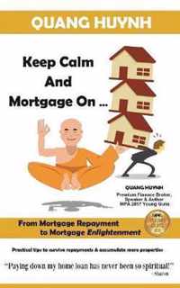 Keep Calm and Mortgage On