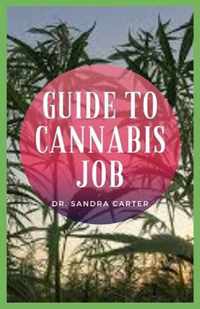 Guide to Cannabis Job