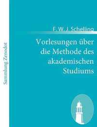 Vorlesungen uber die Methode des akademischen Studiums