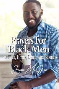 Prayers For Black Men At Work, Office, Home, And Business