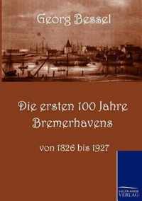 Die Ersten 100 Jahre Bremerhavens