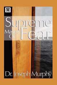 Supreme Mastery of Fear