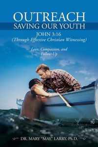Outreach Saving Our Youth: John 3