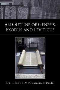 An Outline of Genesis, Exodus and Leviticus