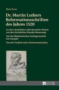 Dr. Martin Luthers Reformationsschriften des Jahres 1520