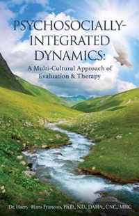 Psychosocially-Integrated Dynamics: A Multi-Cultural Approach of Evaluation & Therapy