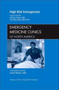 High Risk Emergencies, An Issue of Emergency Medicine Clinics