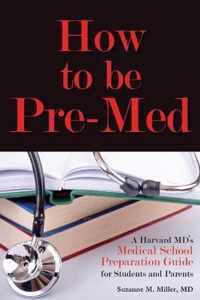 How to Be Pre-Med