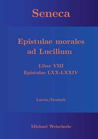 Seneca - Epistulae morales ad Lucilium - Liber VIII Epistulae LXX - LXXIV