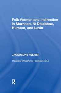 Folk Women and Indirection in Morrison, N  Dhuibhne, Hurston, and Lavin