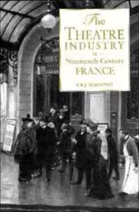 The Theatre Industry in Nineteenth-Century France