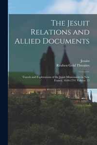 The Jesuit Relations and Allied Documents