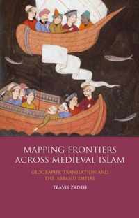 Mapping Frontiers Across Medieval Islam
