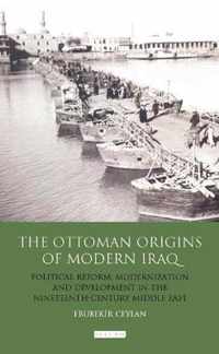The Ottoman Origins of Modern Iraq
