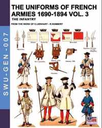 The uniforms of French armies 1690-1894 - Vol. 3