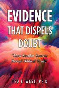 Evidence That Dispels Doubt