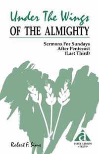 Under the Wings of the Almighty: Sermons for Sundays After Pentecost (Last Third)