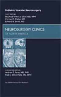 Pediatric Vascular Neurosurgery, An Issue of Neurosurgery Clinics