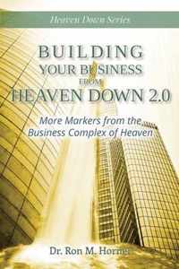 Building Your Business from Heaven Down 2.0